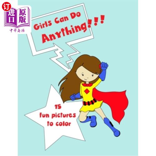 海外直订Girls Can Do Anything: 15 Fun Pictures to Color 女孩可以做任何事情:15有趣的图片着色