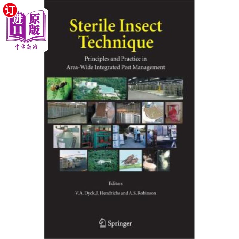 海外直订Sterile Insect Technique: Principles and Practice in Area-Wide Integrated Pest M 昆虫不育技术:区域害虫综合