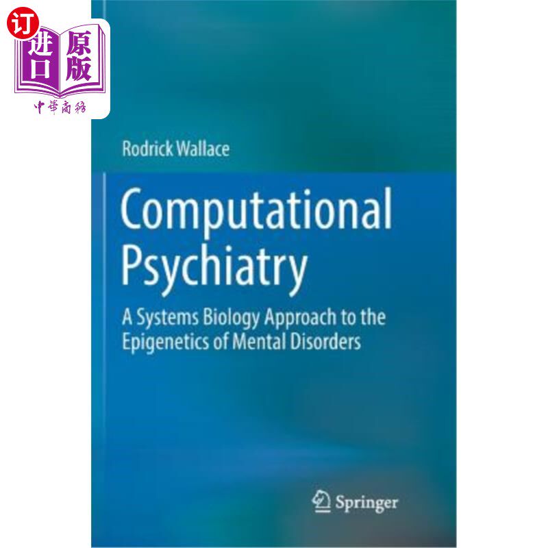 海外直订Computational Psychiatry: A Systems Biology Approach to the Epigenetics of Menta 计算精神病学:精神障碍表观