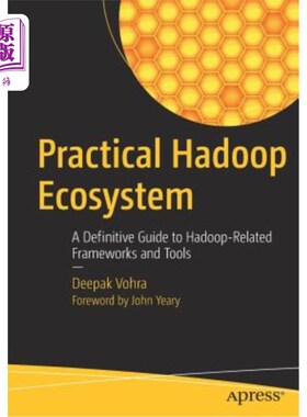 海外直订Practical Hadoop Ecosystem: A Definitive Guide to Hadoop-Related Frameworks and  实用Hadoop生态