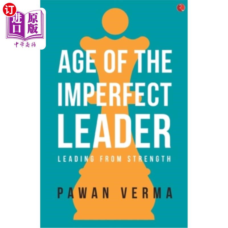 海外直订The Age of the Imperfect Leader: A book that demystifies the complexities of lea 不完美领导者的时代：一本揭