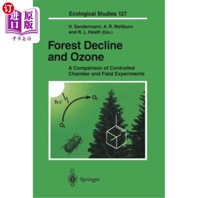 海外直订Forest Decline and Ozone: A Comparison of Controlled Chamber and Field Experimen 森林衰退与臭氧：控制室和田