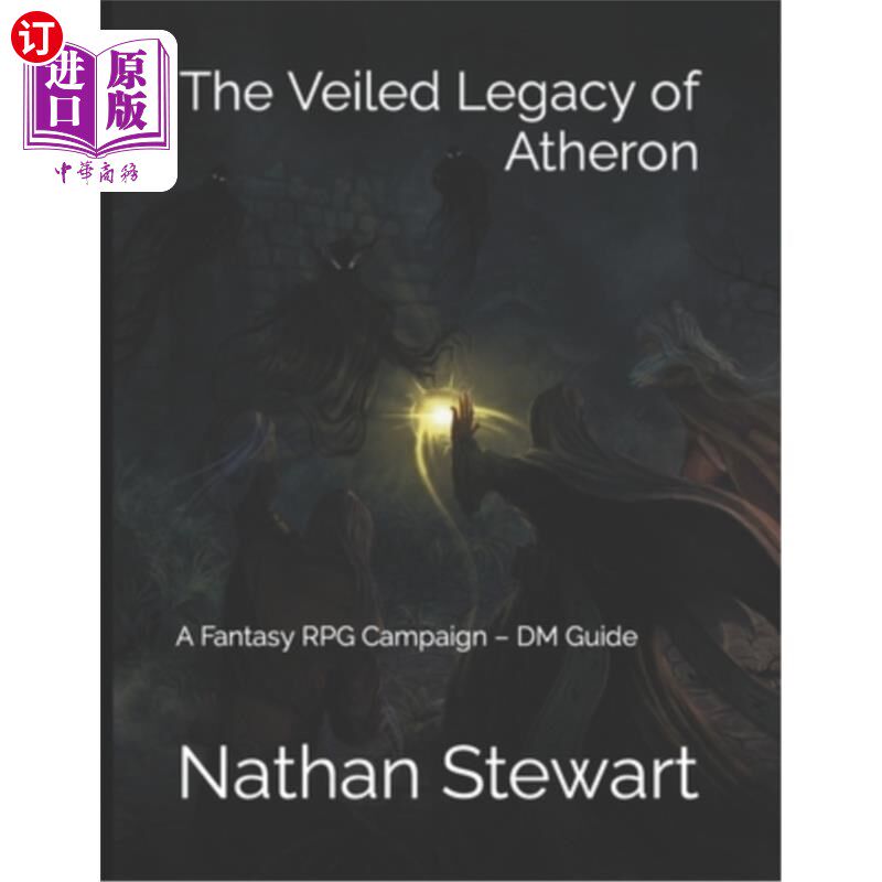 海外直订The Veiled Legacy of Atheron: A Fantasy RPG Campaign - DM Guide 阿瑟隆的隐晦遗产:一个幻想RPG战役- DM指南