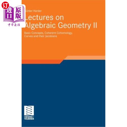 海外直订Lectures on Algebraic Geometry II: Basic Concepts, Coherent Cohomology, Curves a 代数几何讲座II：基本概念、