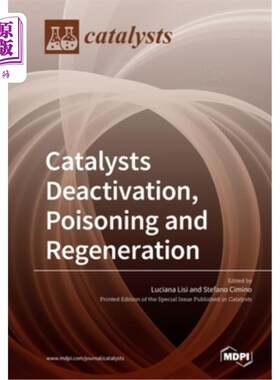 海外直订Catalysts Deactivation, Poisoning and Regeneration 催化剂失活、中毒和再生