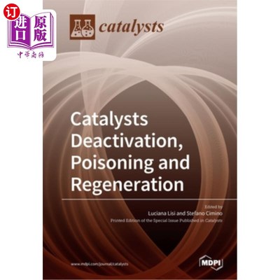 海外直订Catalysts Deactivation, Poisoning and Regeneration 催化剂失活、中毒和再生