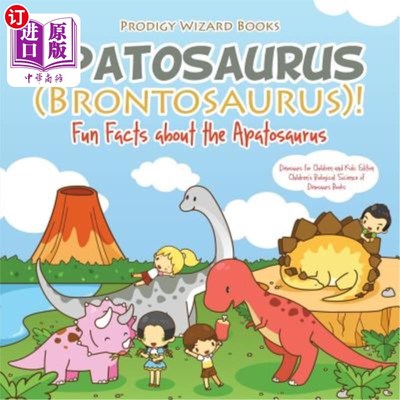 海外直订Apatosaurus (Brontosaurus)! Fun Facts about the Apatosaurus - Dinosaurs for Chil 磷灰石龙（雷龙）！关于磷灰