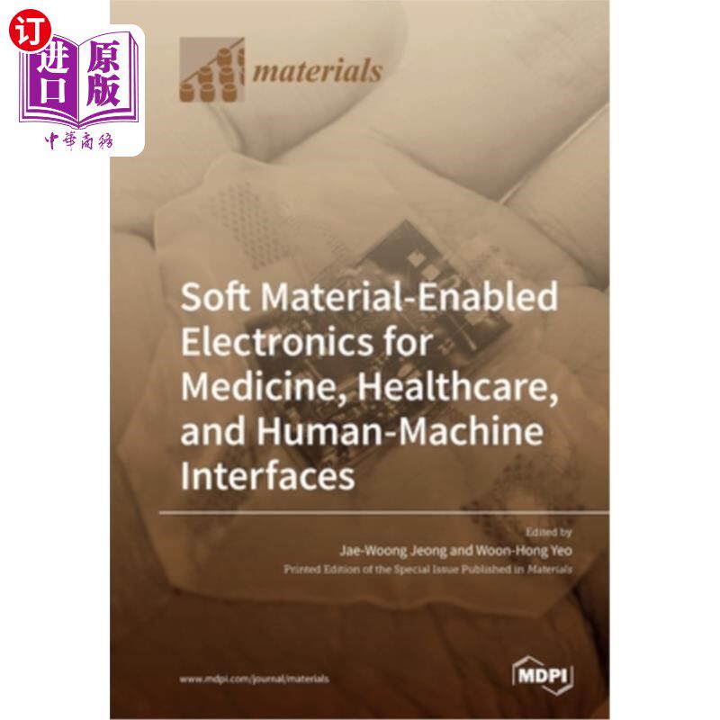 海外直订Soft Material-Enabled Electronics for Medicine, Healthcare, and Human-Machine In 用于医疗、保健和人机接口的