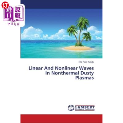 海外直订Linear And Nonlinear Waves In Nonthermal Dusty Plasmas 非热尘埃等离子体中的线性和非线性波