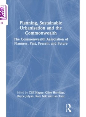 海外直订Planning, Sustainable Urbanisation and the Commonwealth: The Commonwealth Associ 规划，可持续城市化和英联邦