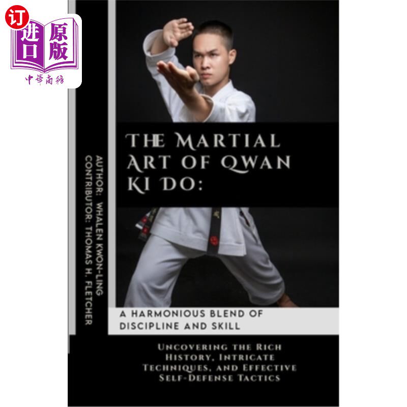 海外直订医药图书The Martial Art of Qwan Ki Do: A Harmonious Blend of Discipline and Skill: Uncov 拳的武术：纪律和技