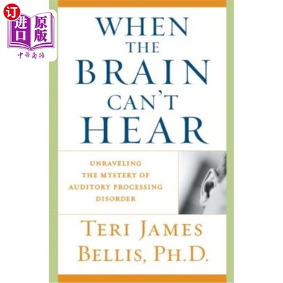 海外直订医药图书When the Brain Can't Hear: Unraveling the Mystery of Auditory Processing Disorde 当大脑听不见时：揭
