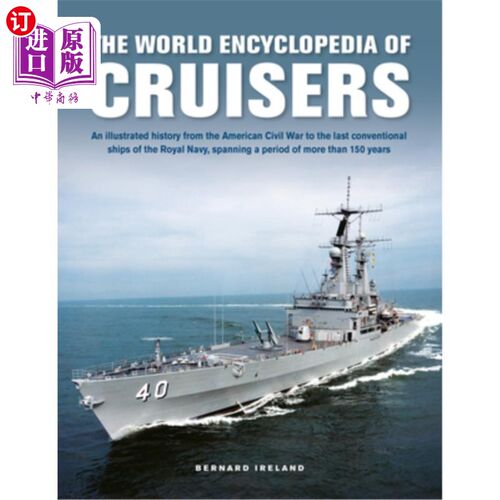 海外直订The World Encyclopedia of Cruisers: An Illustrated History from the American Civ 世界巡洋舰百科全书:图解历