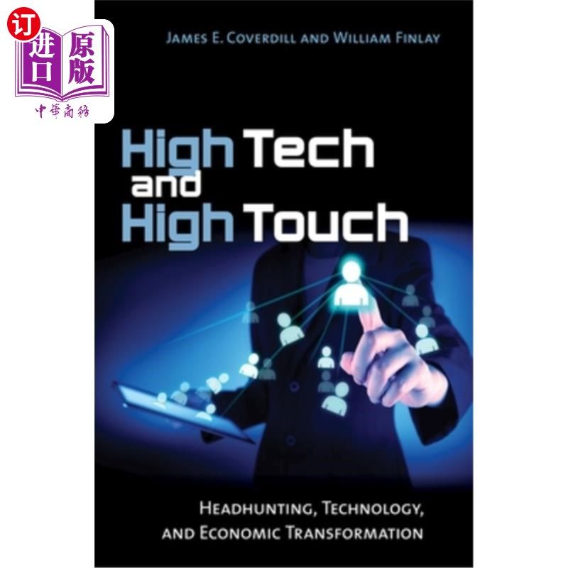 海外直订High Tech and High Touch: Headhunting, Technology, and Economic Transformation 《高科技与高接触:猎头、技术