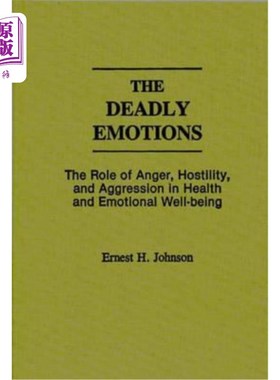 海外直订医药图书The Deadly Emotions: The Role of Anger, Hostility, and Aggression in Health and  致命的情绪:愤怒、