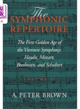 海外直订The Symphonic Repertoire, Volume II: The First Golden Age of the Viennese Sympho 交响曲目，第2卷：维也纳交