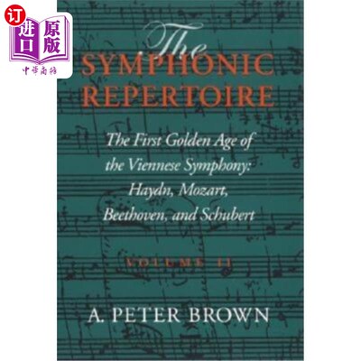 海外直订The Symphonic Repertoire, Volume II: The First Golden Age of the Viennese Sympho 交响曲目，第2卷：维也纳交