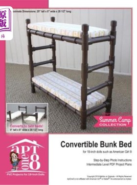 海外直订Convertible Bunk Bed: Intermediate-Level PVC Project for 18-inch Dolls 可转换双层床：用于18英寸娃娃的中级PV