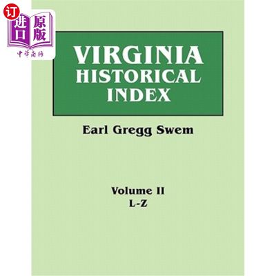 海外直订Virginia Historical Index. in Two Volumes. by E. G. Swem, Librarian of the Colle 弗吉尼亚历史索引。在《两卷