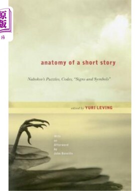 海外直订Anatomy of a Short Story: Nabokov's Puzzles, Codes, Signs and Symbols 短篇小说解剖:纳博科夫的谜题、密码、符