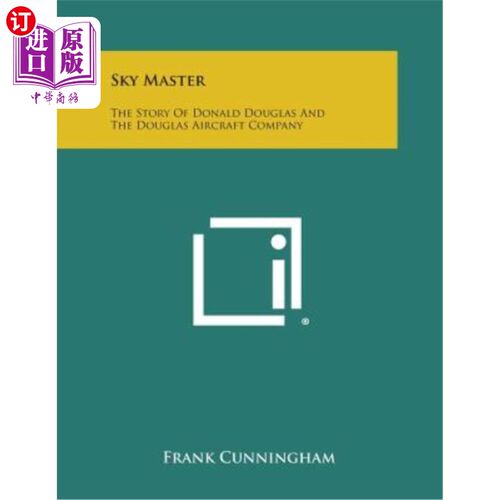 海外直订Sky Master: The Story of Donald Douglas and the Douglas Aircraft Company 天空大师：唐纳德·道格拉斯和道格拉