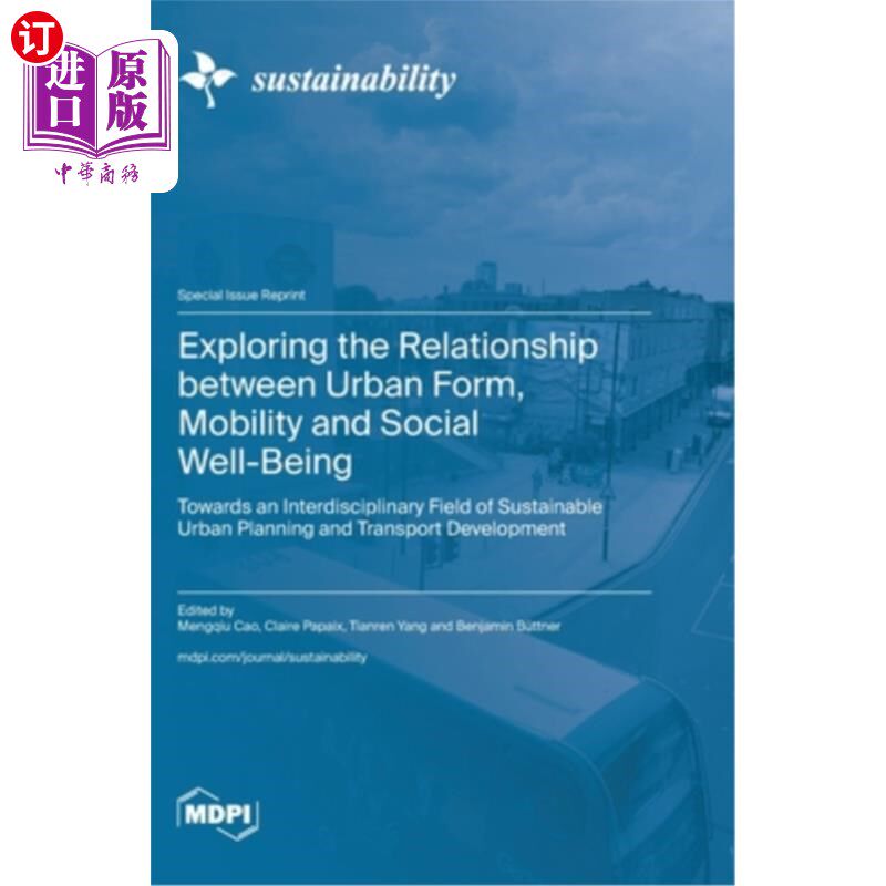 海外直订Exploring the Relationship between Urban Form, Mobility and Social Well-Being: T 探索城市形态、流动性和社会
