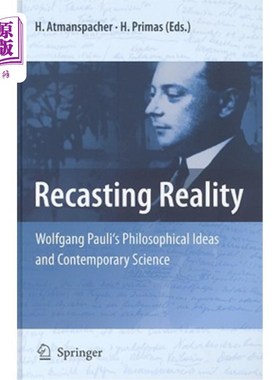 海外直订Recasting Reality: Wolfgang Pauli's Philosophical Ideas and Contemporary Science 重铸现实:泡利的哲学思想与