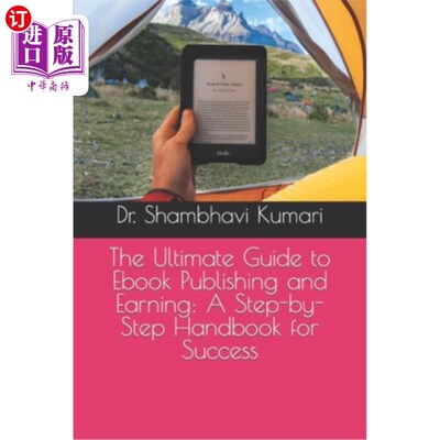 海外直订The Ultimate Guide to Ebook Publishing and Earning: A Step-by-Step Handbook for  电子书出版和收入的终极指南