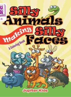 海外直订Silly Animals Making Silly Faces (A Coloring Book) 愚蠢的动物做傻脸（一本彩色书）