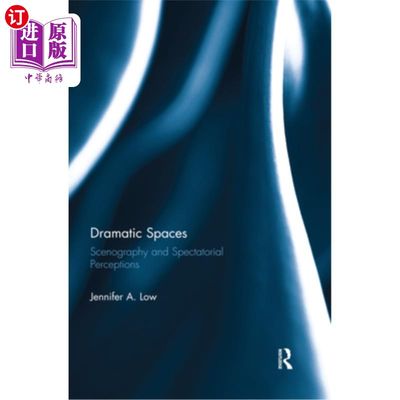 海外直订Dramatic Spaces: Scenography and Spectatorial Perceptions 戏剧空间:布景和观感