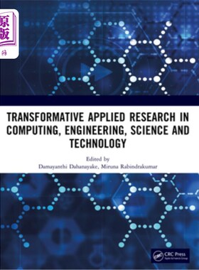 海外直订Transformative Applied Research in Computing, Engineering, Science and Technolog 计算机、工程、科学和技术的