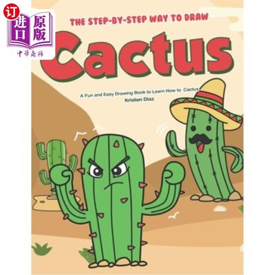 海外直订The Step-by-Step Way to Draw Cactus: A Fun and Easy Drawing Book to Learn How to 一步一步地画仙人掌：学习如