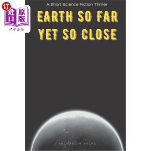 Science 海外直订Earth Fiction 科幻惊悚短篇 Yet 地球如此遥远却如此接近 Far Close Thriller Short