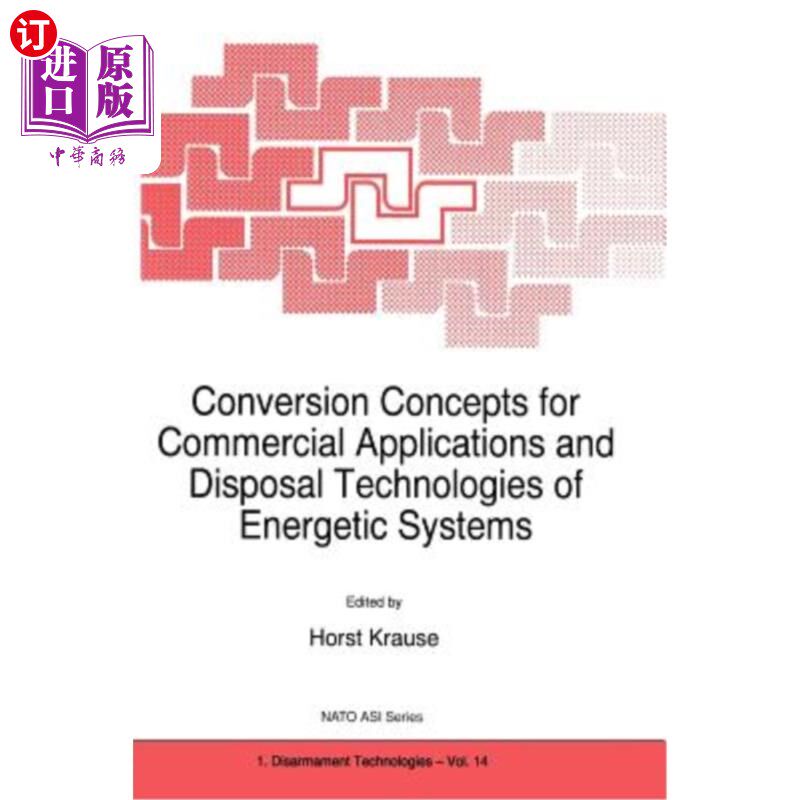 海外直订Conversion Concepts for Commercial Applications and Disposal Technologies of Ene
