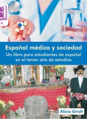 海外直订Espanol Medico y Sociedad: Un Libro Para Estudiantes de Espanol En El Tercer Ano 西班牙医学会：西班牙医学会