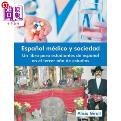 海外直订Espanol Medico y Sociedad: Un Libro Para Estudiantes de Espanol En El Tercer Ano 西班牙医学会：西班牙医学会