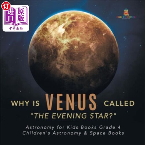 海外直订Why is Venus Called The Evening Star? Astronomy for Kids Books Grade 4 Children' 为什么金星被称为晚星？儿童