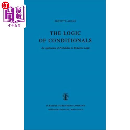 海外直订The Logic of Conditionals: An Application of Probability to Deductive Logic 条件逻辑:概率论在演绎逻辑中的应