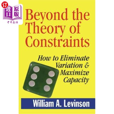 海外直订Beyond the Theory of Constraints: How to Eliminate Variation & Maximize Capacity 超越约束理论:如何消除变异