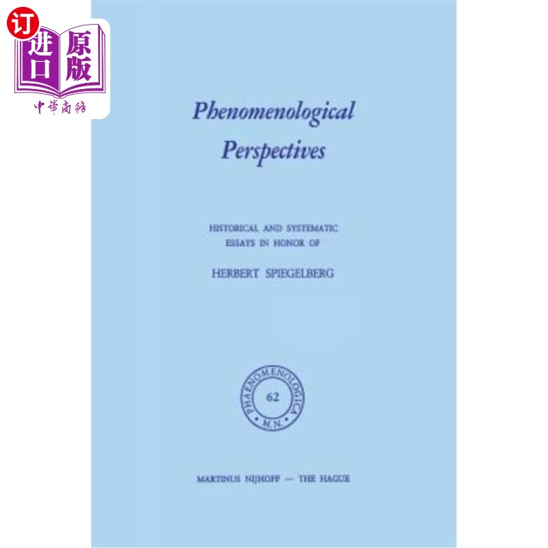 海外直订Phenomenological Perspectives: Historical and Systematic Essays in Honor of Herb 现象学观点:纪念赫伯特·斯皮