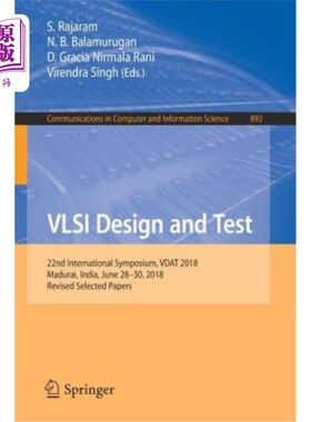 海外直订VLSI Design and Test: 22nd International Symposium, Vdat 2018, Madurai, India, J 超大规模集成电路设计与测试