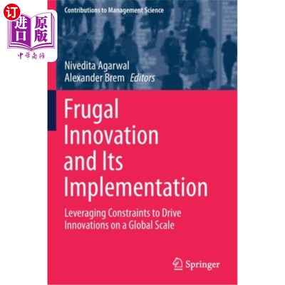 海外直订Frugal Innovation and Its Implementation: Leveraging Constraints to Drive Innova 低成本创新及其实施:利用约束推