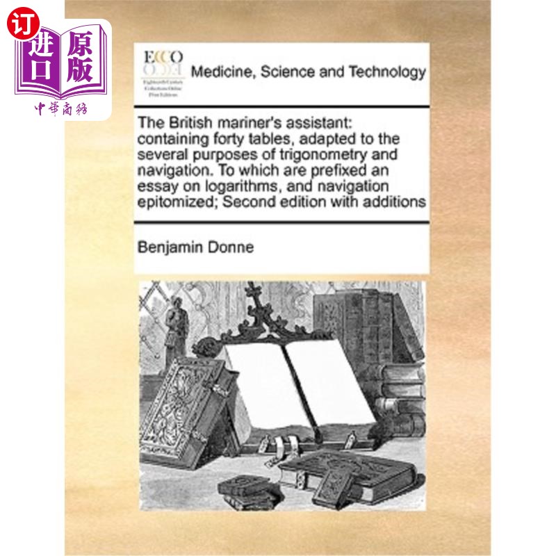 海外直订医药图书The British Mariner's Assistant: Containing Forty Tables, Adapted to the Several 英国水手的助手:包