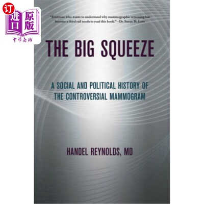 海外直订医药图书The Big Squeeze: A Social and Political History of the Controversial Mammogram 大挤压:有争议的乳房x