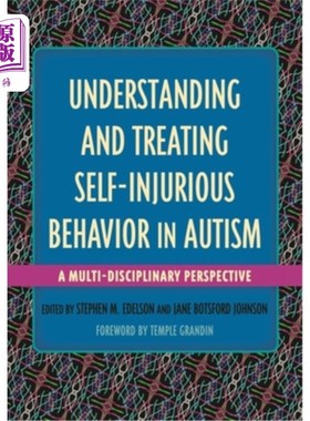 海外直订医药图书Understanding and Treating Self-Injurious Behavior in Autism: A Multi-Disciplina 理解和治疗自闭症患