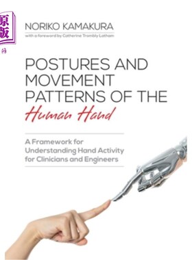 海外直订医药图书Postures and Movement Patterns of the Human Hand: A Framework for Understanding  手的姿势和运动模式