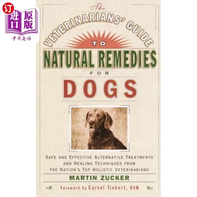 海外直订The Veterinarians' Guide to Natural Remedies for Dogs: Safe and Effective Altern 兽医对狗的自然疗法指南:安