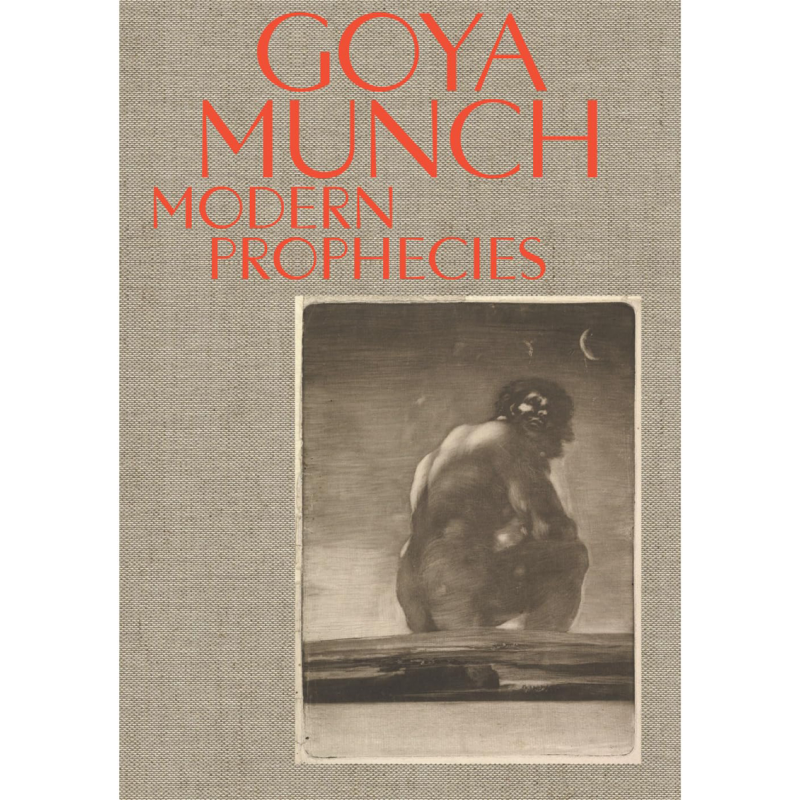 Goya and Munch: Modern Prophecies 进口艺术 戈雅和蒙克 现代预言【中商原版】