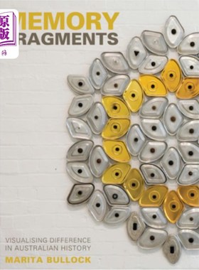 海外直订Memory Fragments: Visualising Difference in Australian History 记忆碎片:澳大利亚历史上的视觉差异