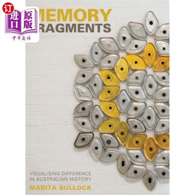 海外直订Memory Fragments: Visualising Difference in Australian History 记忆碎片:澳大利亚历史上的视觉差异